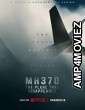 MH370 The Plane That Disappeared (2023) Hindi Dubbed Season 1 Complete Web Series