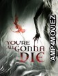 Youre All Gonna Die (2023) HQ Telugu Dubbed Movie
