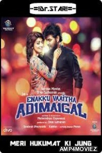Enakku Vaaitha Adimaigal (2017) UNCUT Hindi Dubbed Movie