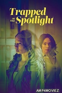 Trapped in the Spotlight (2025) Hindi Dubbed And Subtitles