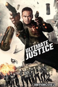 Ultimate Justice (2017) ORG Hindi Dubbed Movie